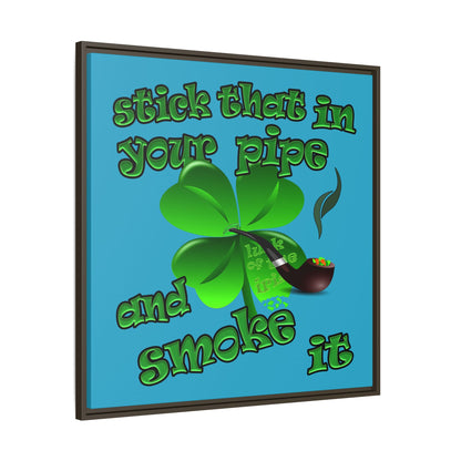 stick that in your pipe and smoke it - framed canvas art (turquoise)