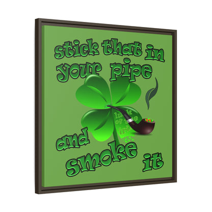 stick that in your pipe and smoke it - framed canvas art (green)