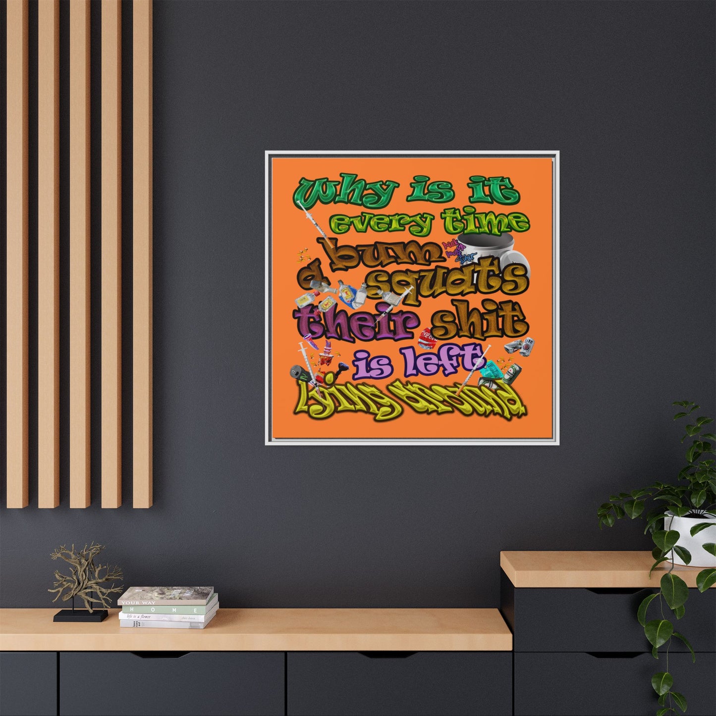 the bum's shit - framed canvas art (crusta)