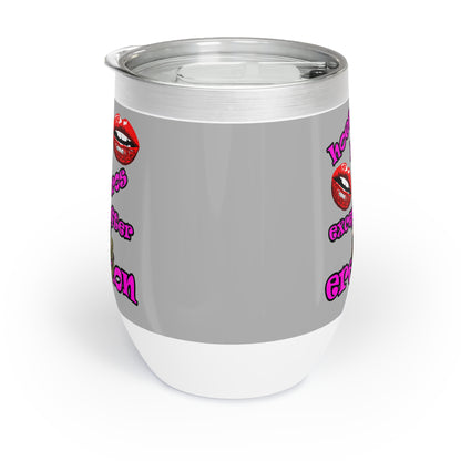 hoes b4 bros - Chill Wine Tumbler (light grey)