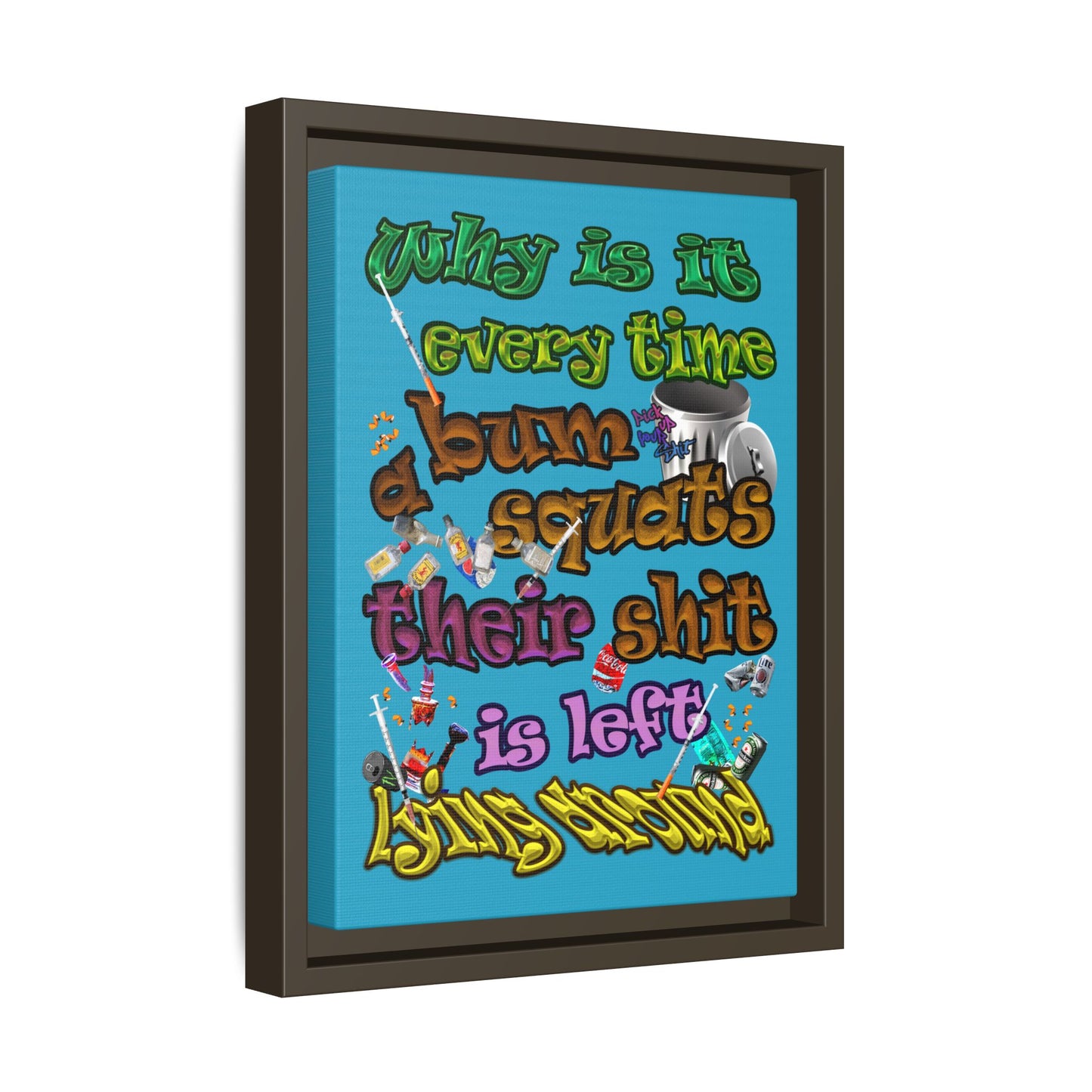 the bum's shit - framed canvas art (turquoise)