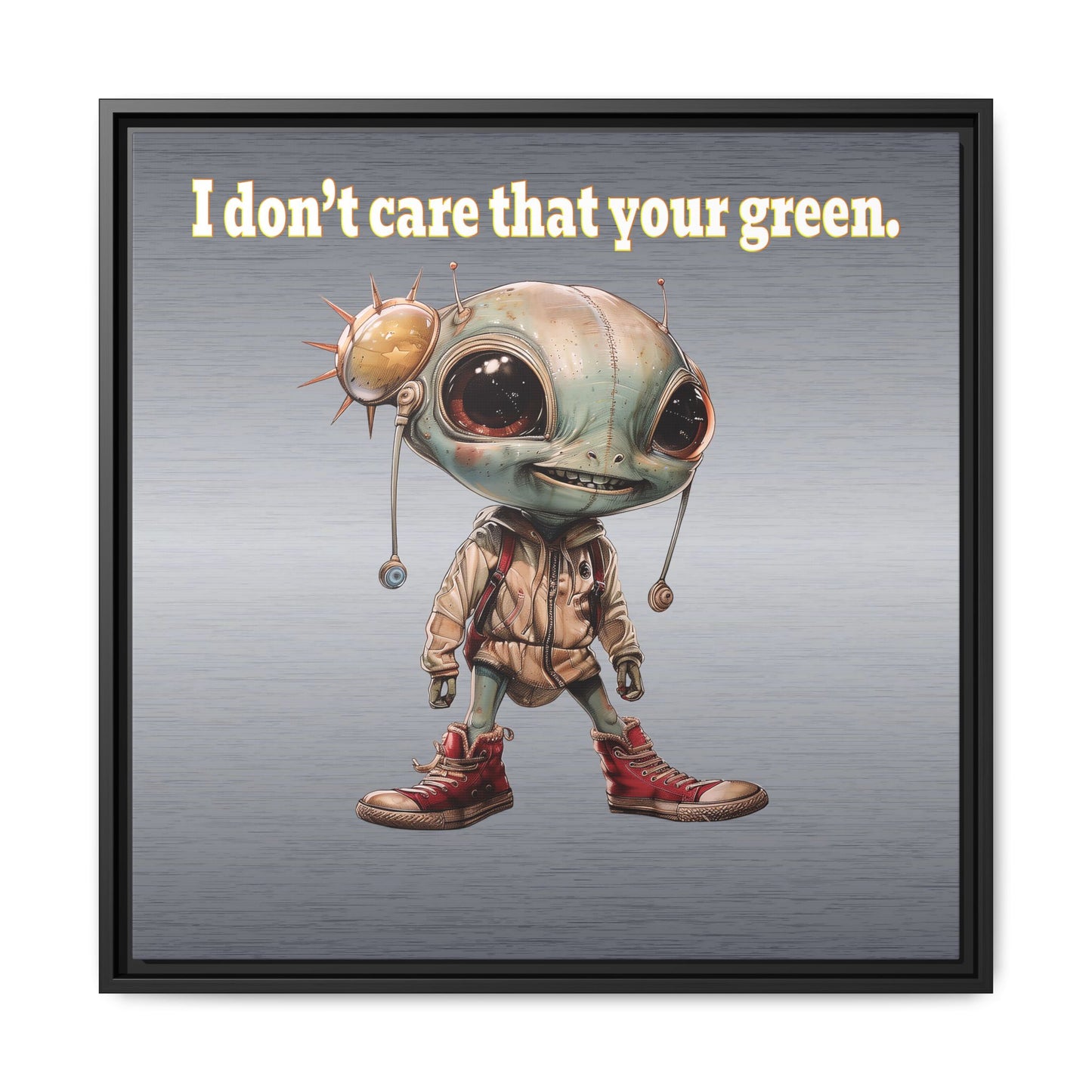 I don't care that your green - framed canvas art (brushed nickel)