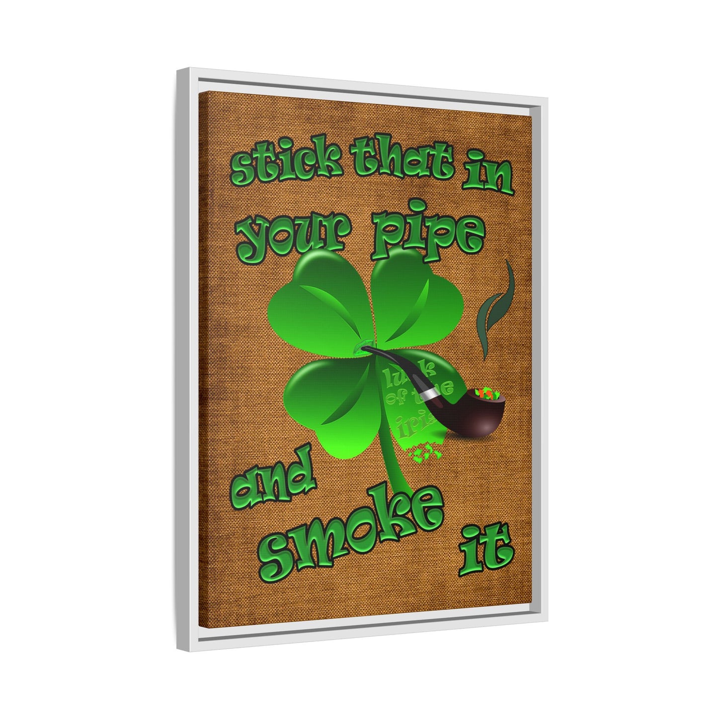 stick that in your pipe and smoke it - framed canvas art (brown papyrus)