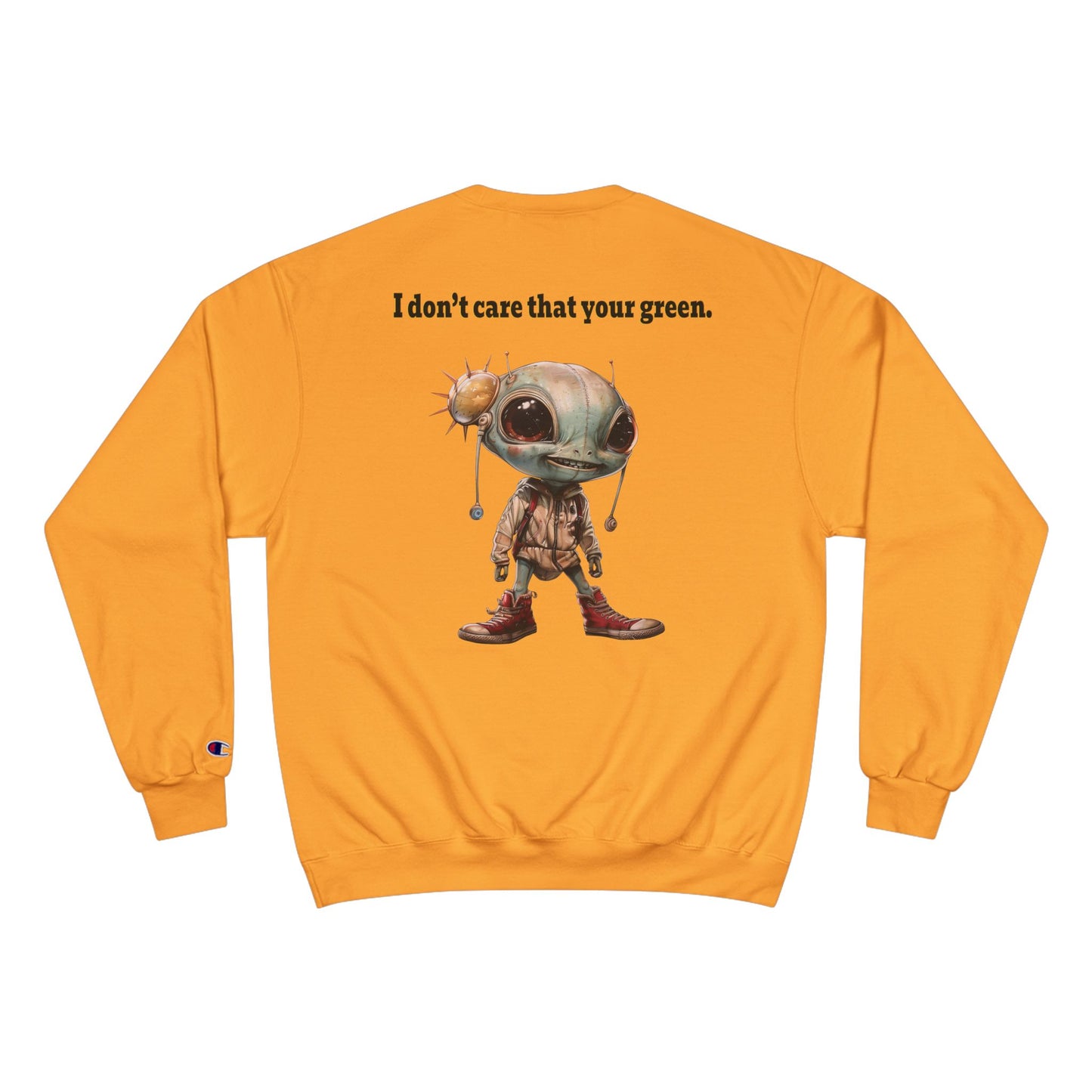 I don't care that your grey - Champion Sweatshirt