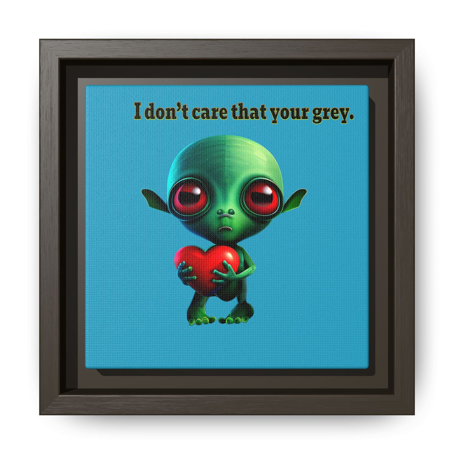 I don't care that your grey - framed canvas art (turquoise)