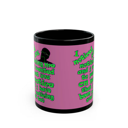 noticed you noticing - Black Mug (light pink)