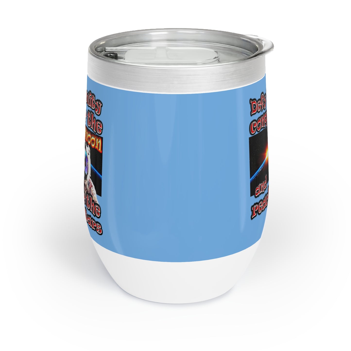 defy conquer reach - Chill Wine Tumbler (light blue)