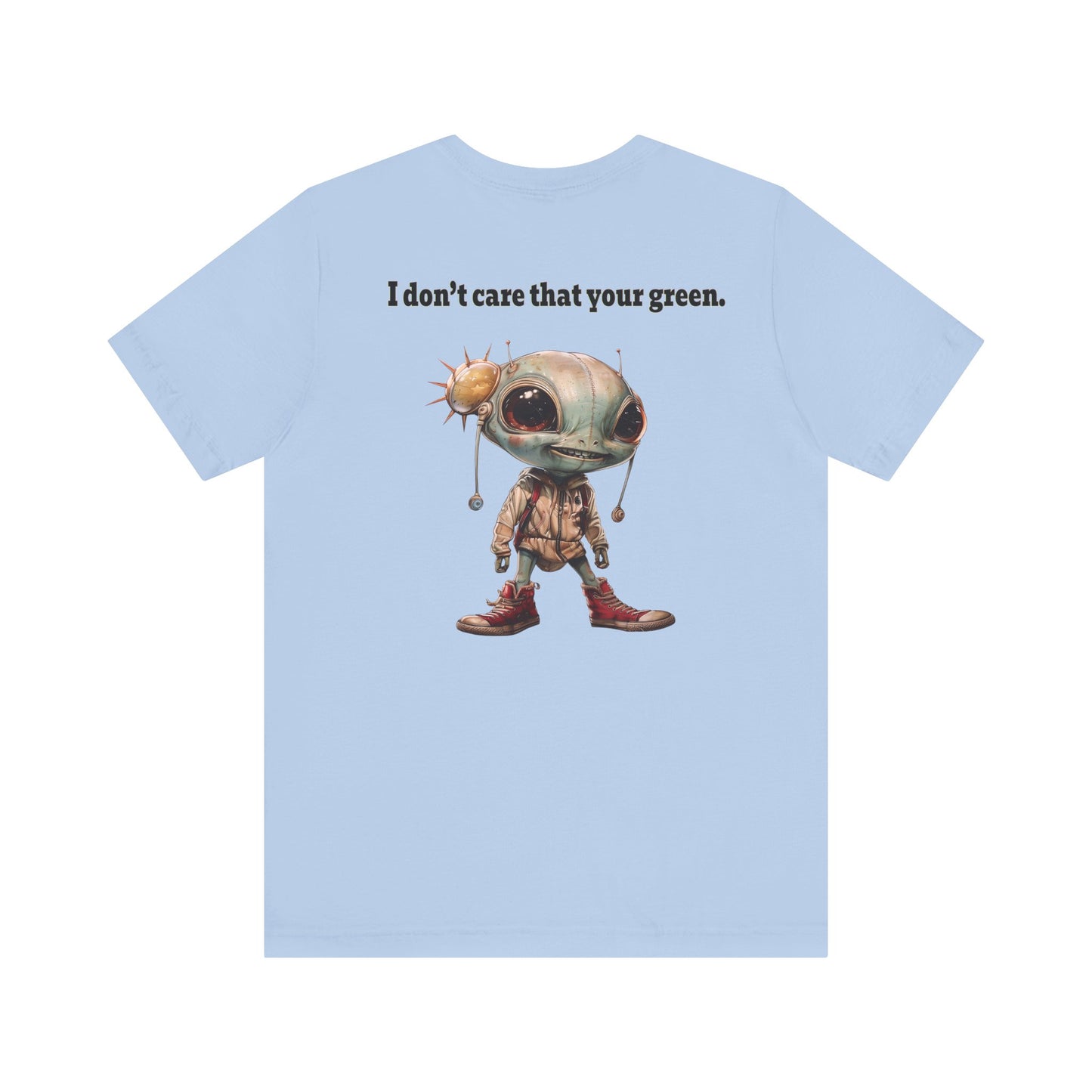 I don't care that your grey - Unisex Jersey Short Sleeve Tee
