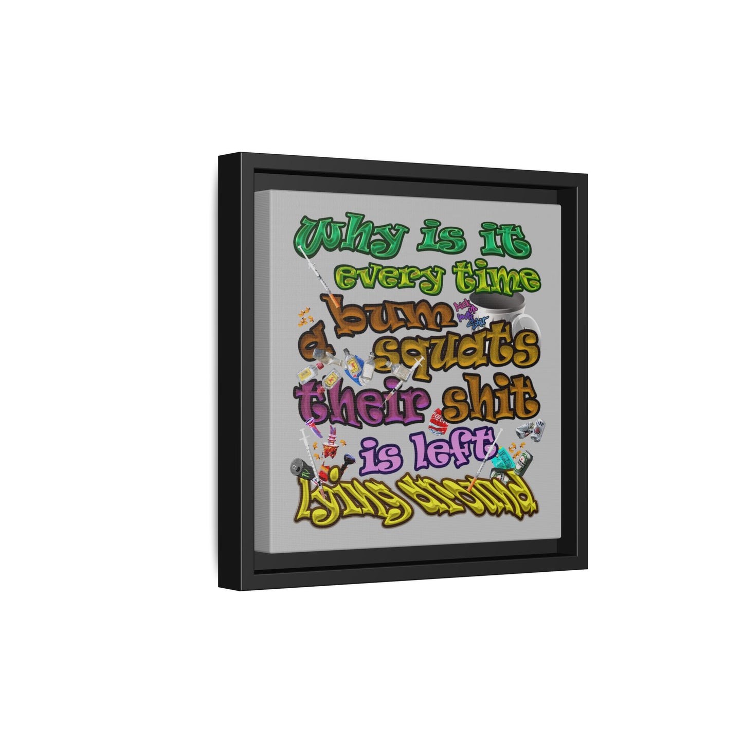 the bum's shit - framed canvas art (light grey)
