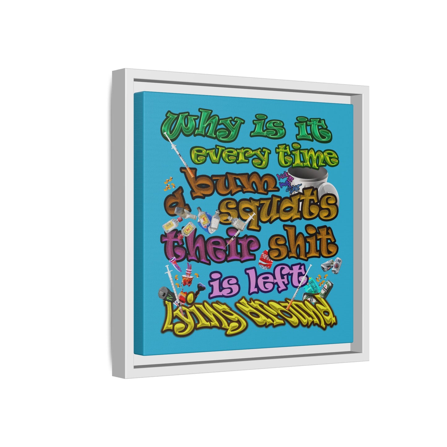 the bum's shit - framed canvas art (turquoise)