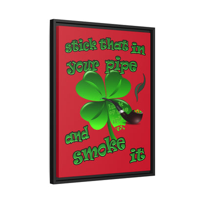 stick that in your pipe and smoke it - framed canvas art (dark red)