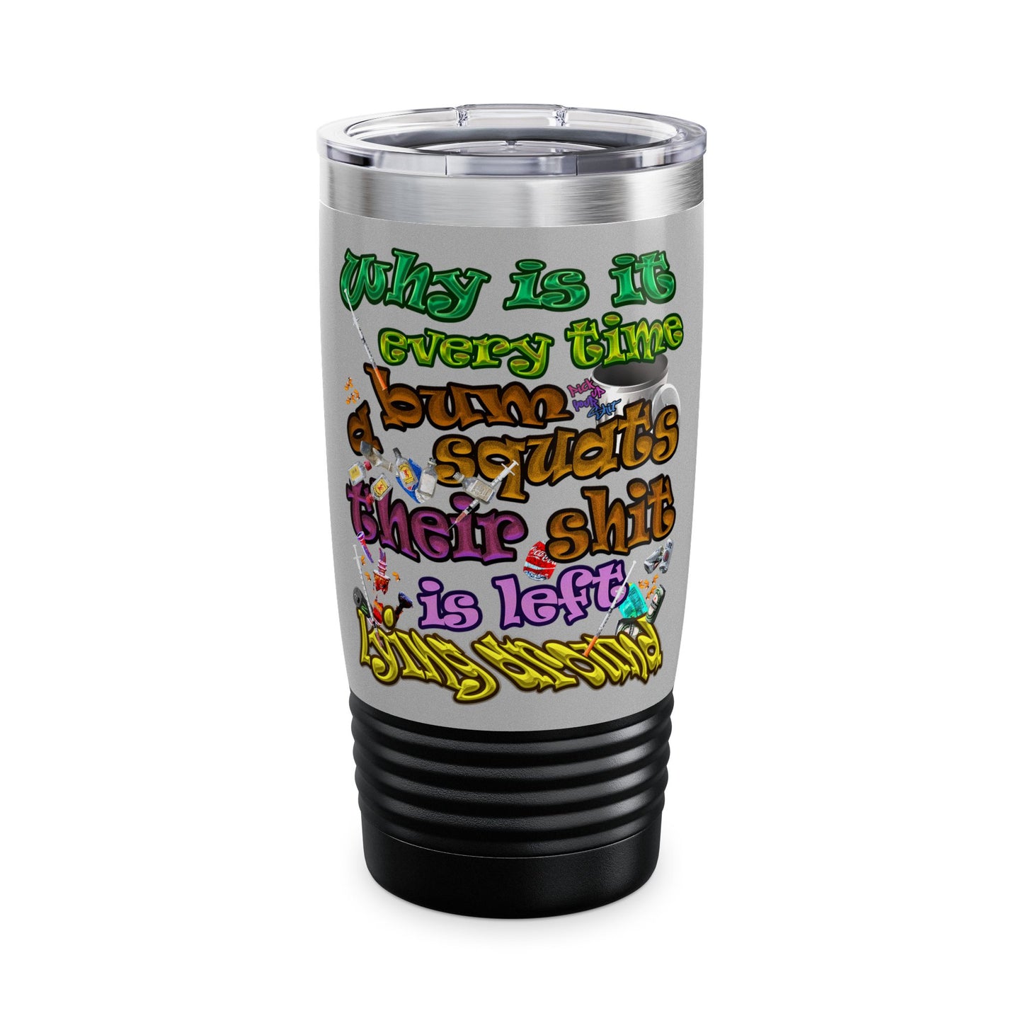 the bum's shit - Ringneck Tumbler, 20oz (light grey)