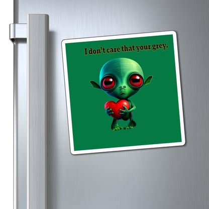 I don't care that your grey - Magnets - (dark green)