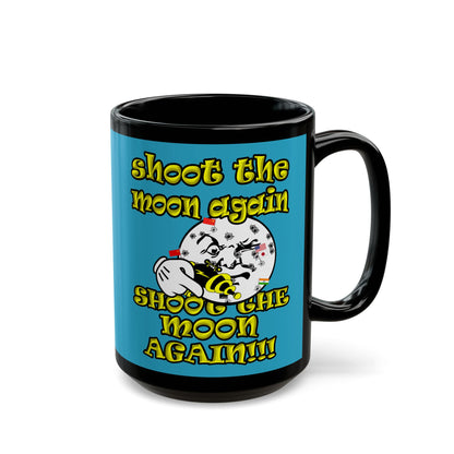 shoot the moon again - Black Mug (turquoise)