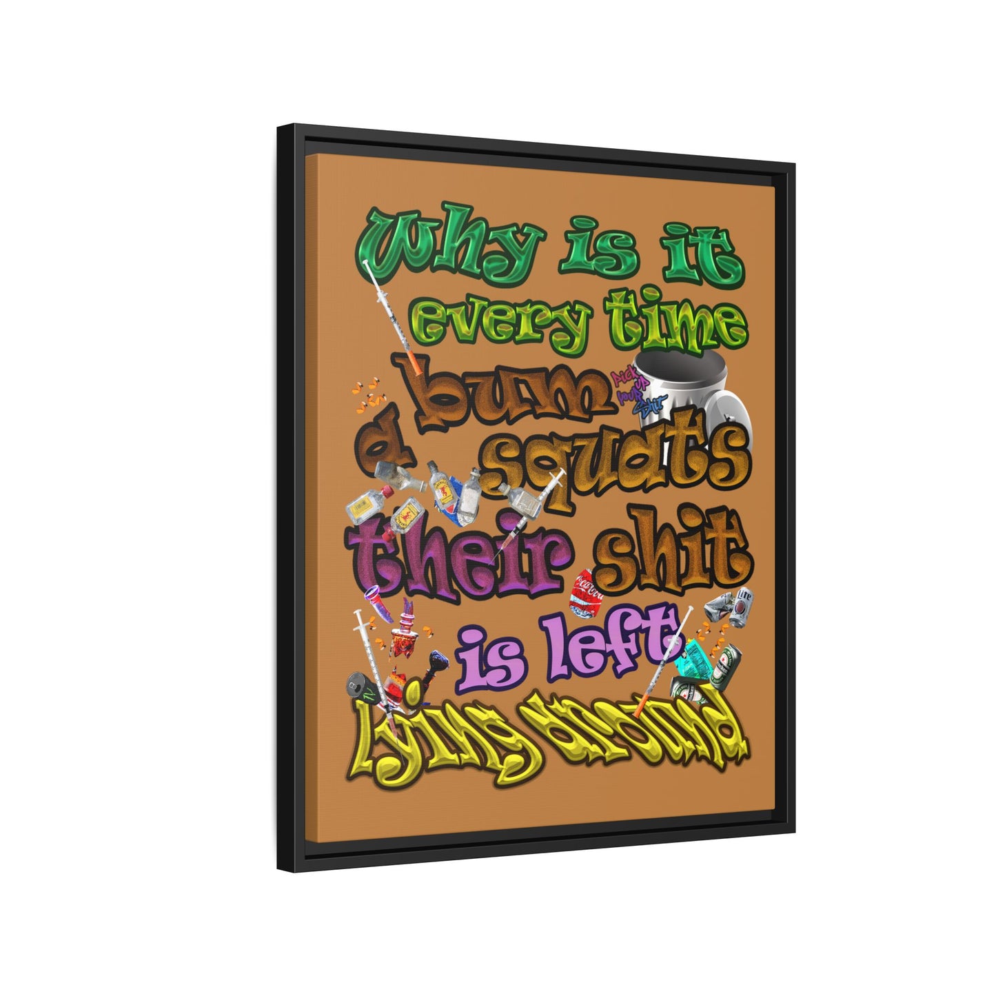 the bum's shit - framed canvas art (light brown)