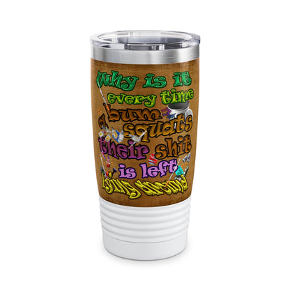 the bum's shit - Ringneck Tumbler, 20oz (brown papyrus)