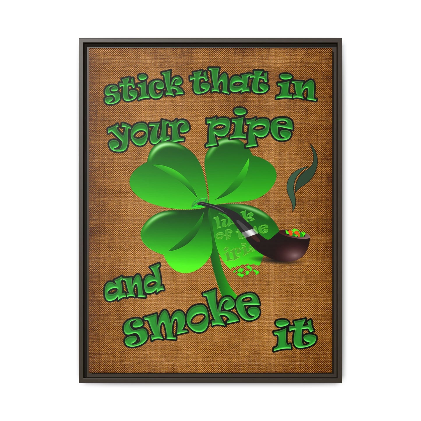 stick that in your pipe and smoke it - framed canvas art (brown papyrus)