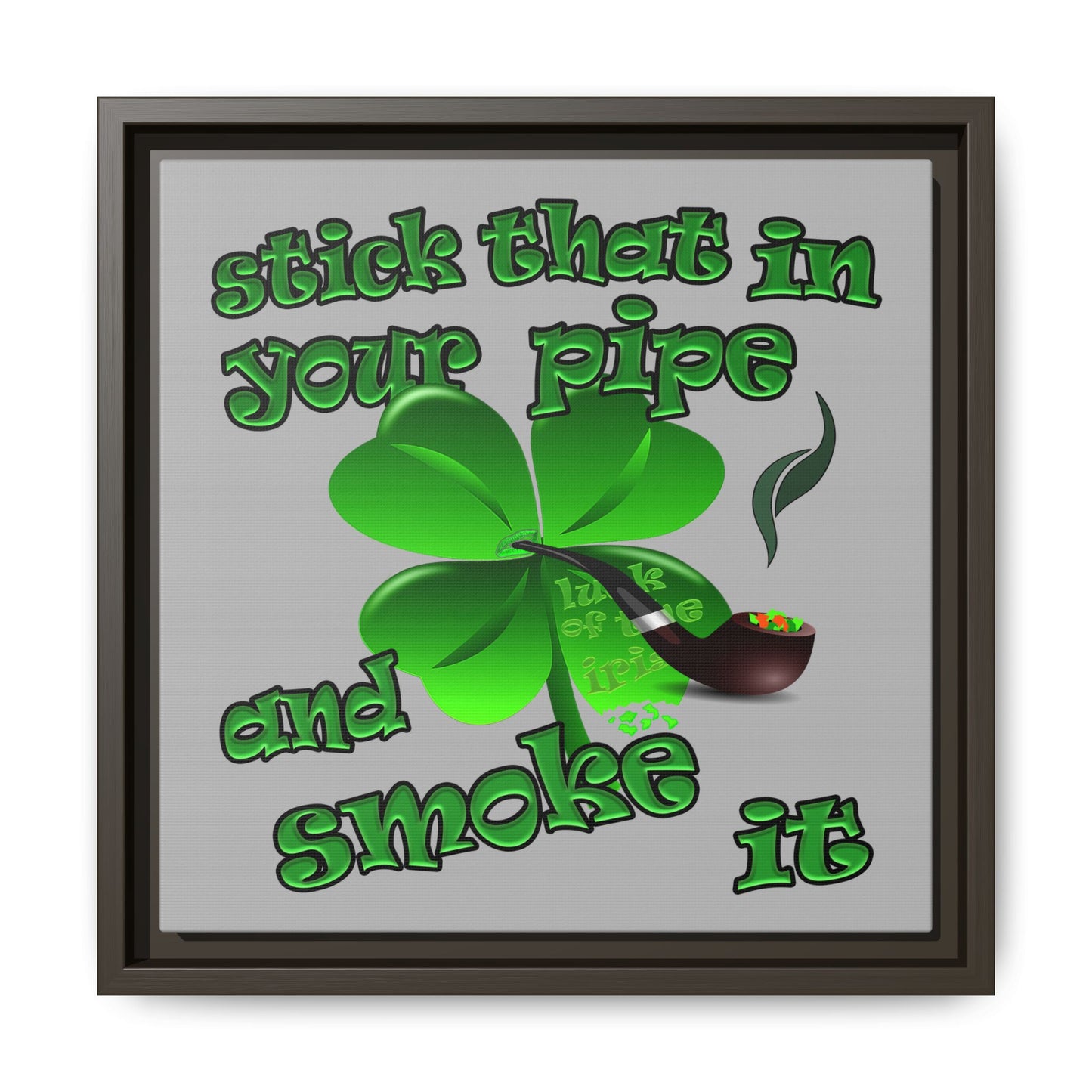 stick that in your pipe and smoke it - framed canvas art (light grey)