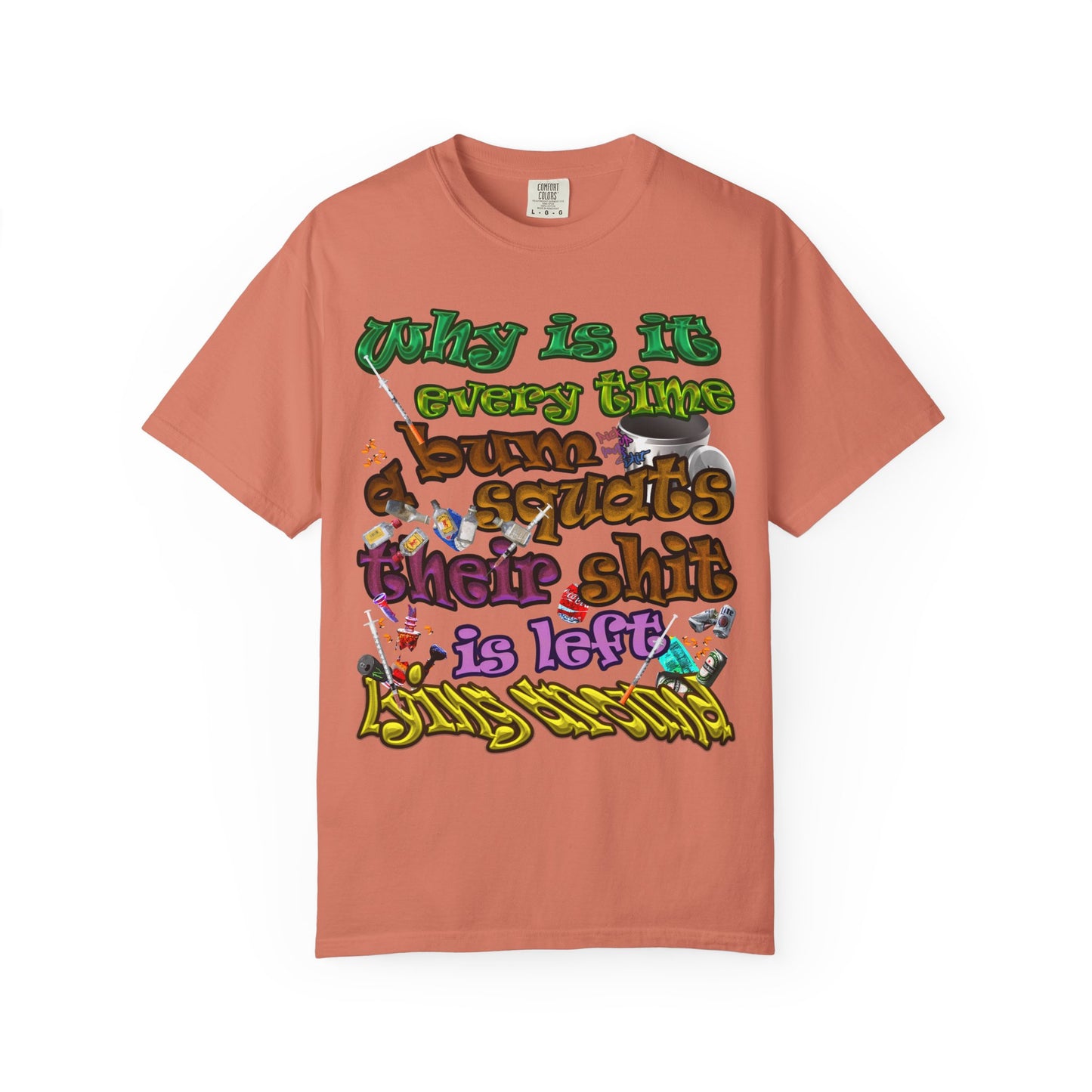 the bum's shit - Unisex Garment-Dyed T-shirt