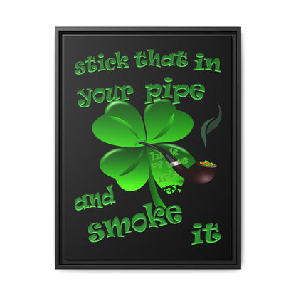 stick that in your pipe and smoke it - framed canvas art (black)