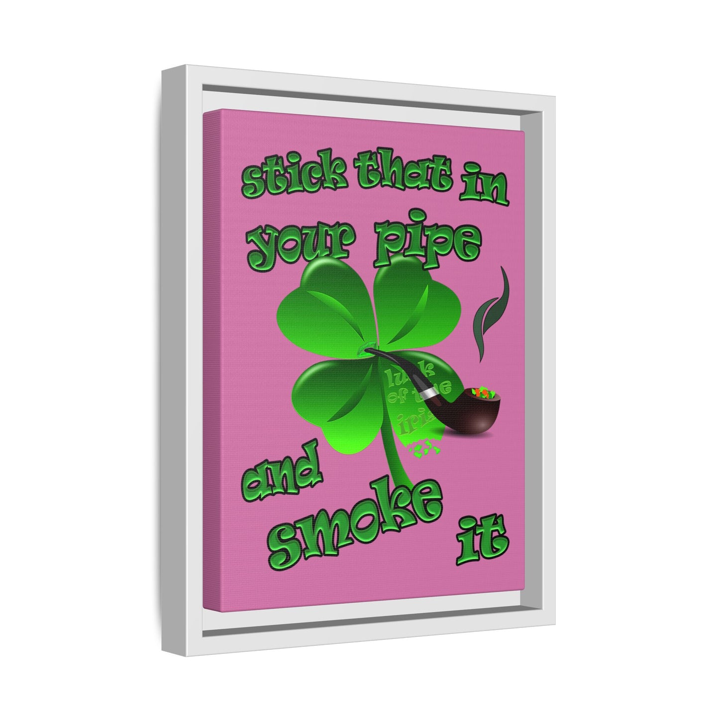 stick that in your pipe and smoke it - framed canvas art (light pink)
