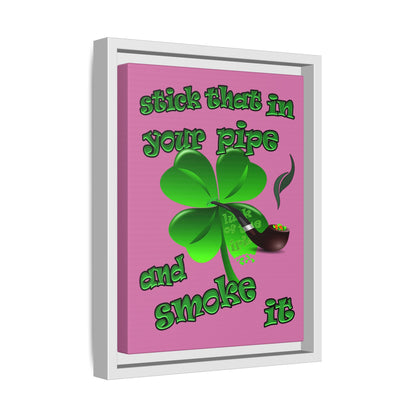 stick that in your pipe and smoke it - framed canvas art (light pink)