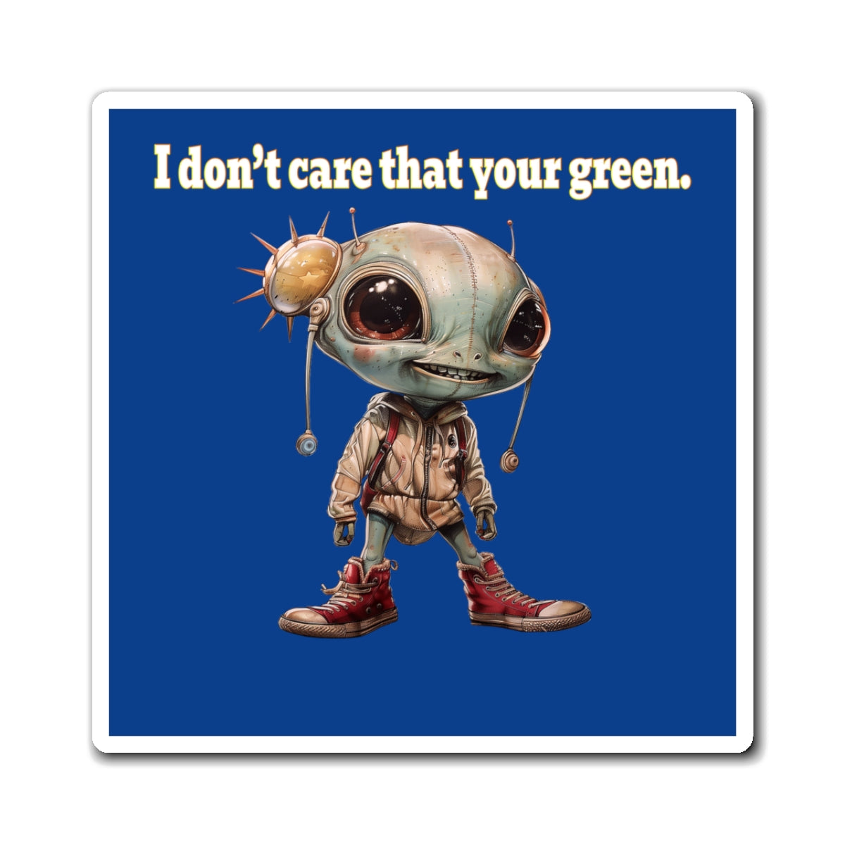 I don't care that your green - Magnets - (dark blue)