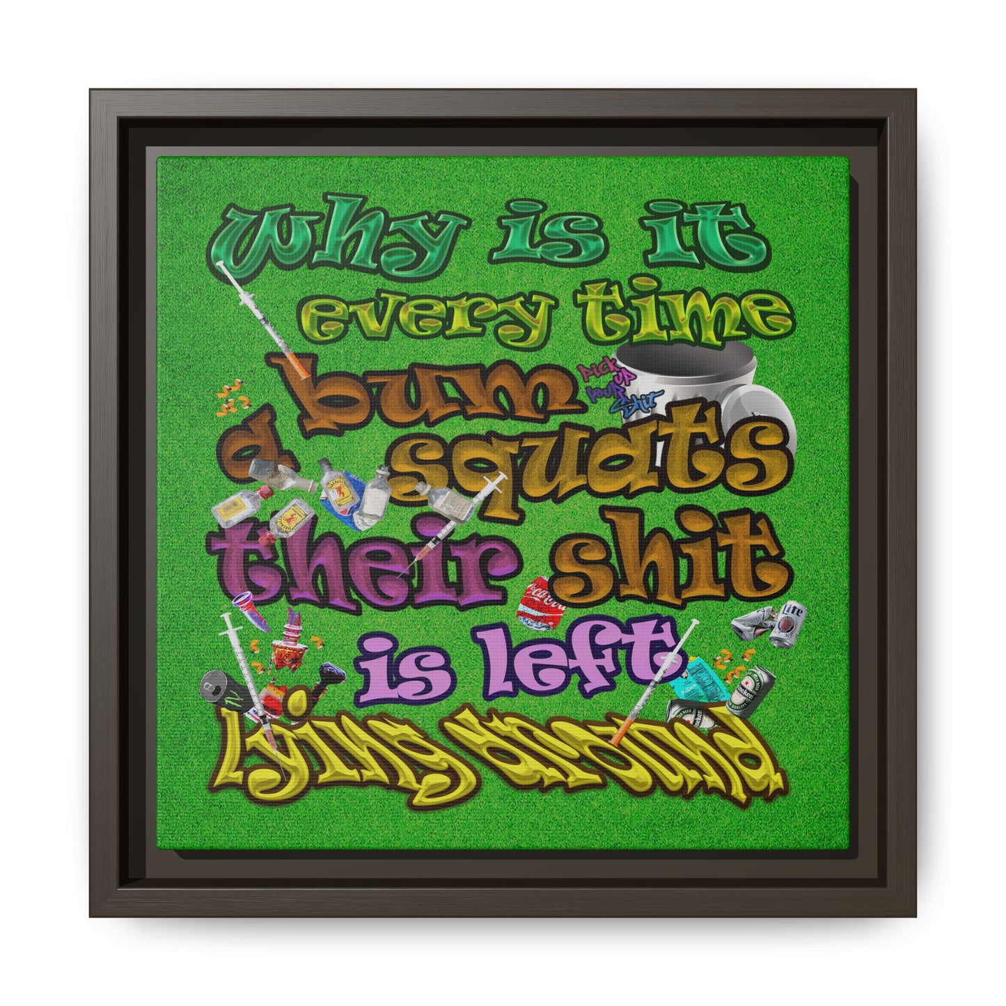 the bum's shit - framed canvas art (green turf)