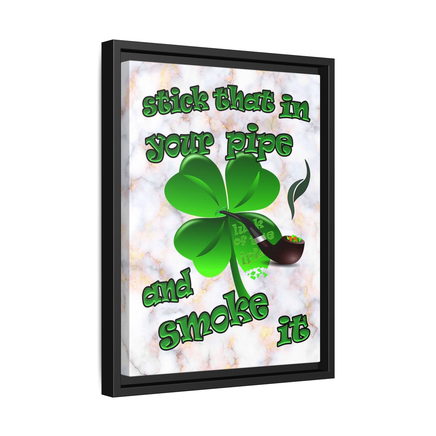 stick that in your pipe and smoke it - framed canvas art (white marble)