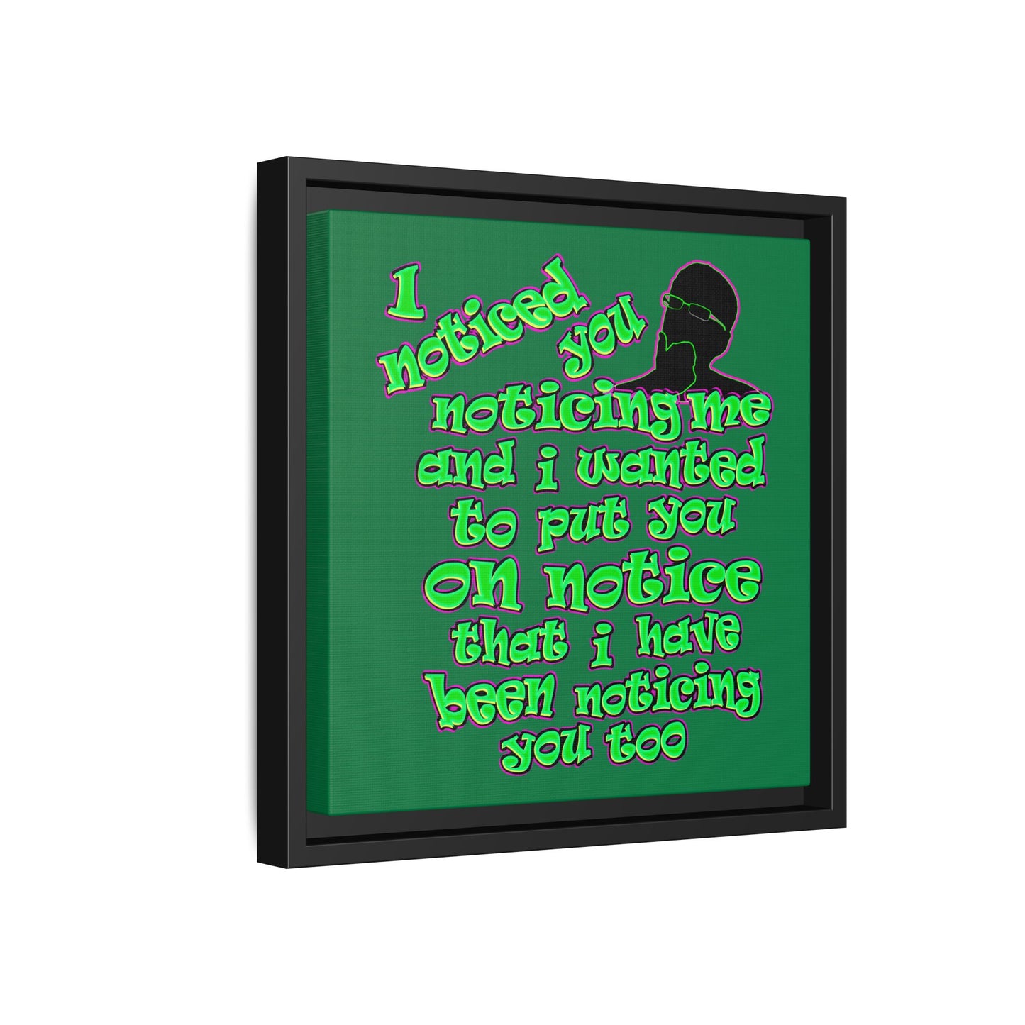 noticed you noticing - framed canvas art (dark green)