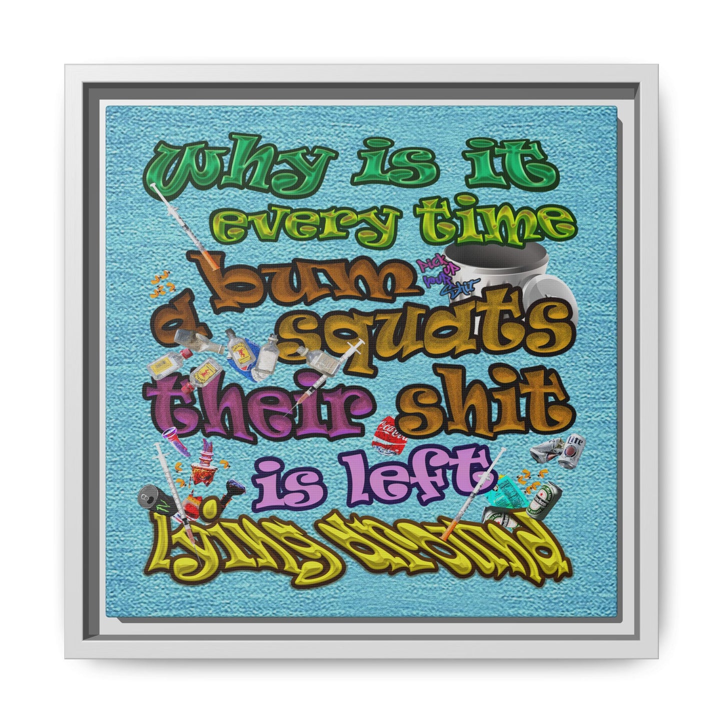 the bum's shit - framed canvas art (faded blue)