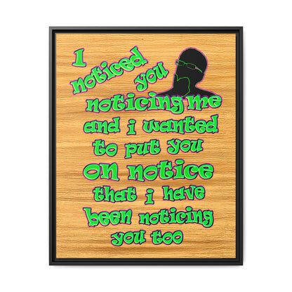 noticed you noticing - framed canvas art (butterscotch wood finish)