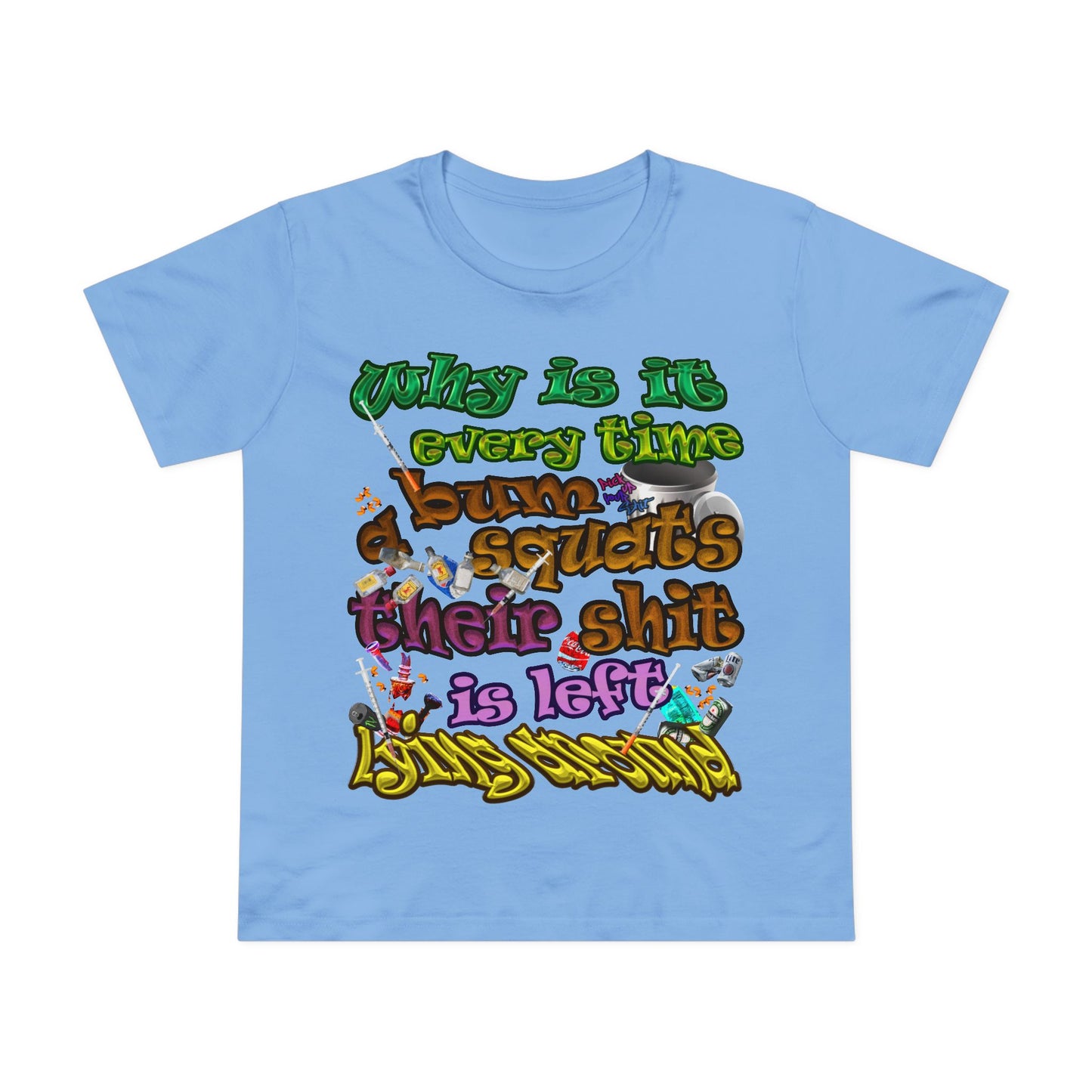 the bum's shit - Women’s Maple Tee