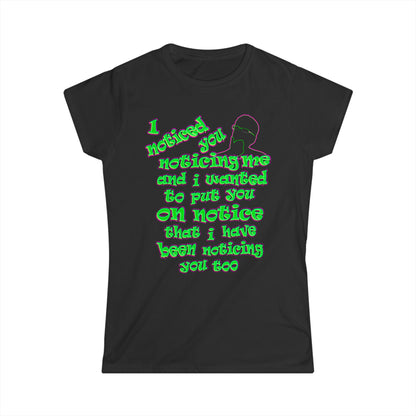 noticed you noticing - Women's Softstyle Tee