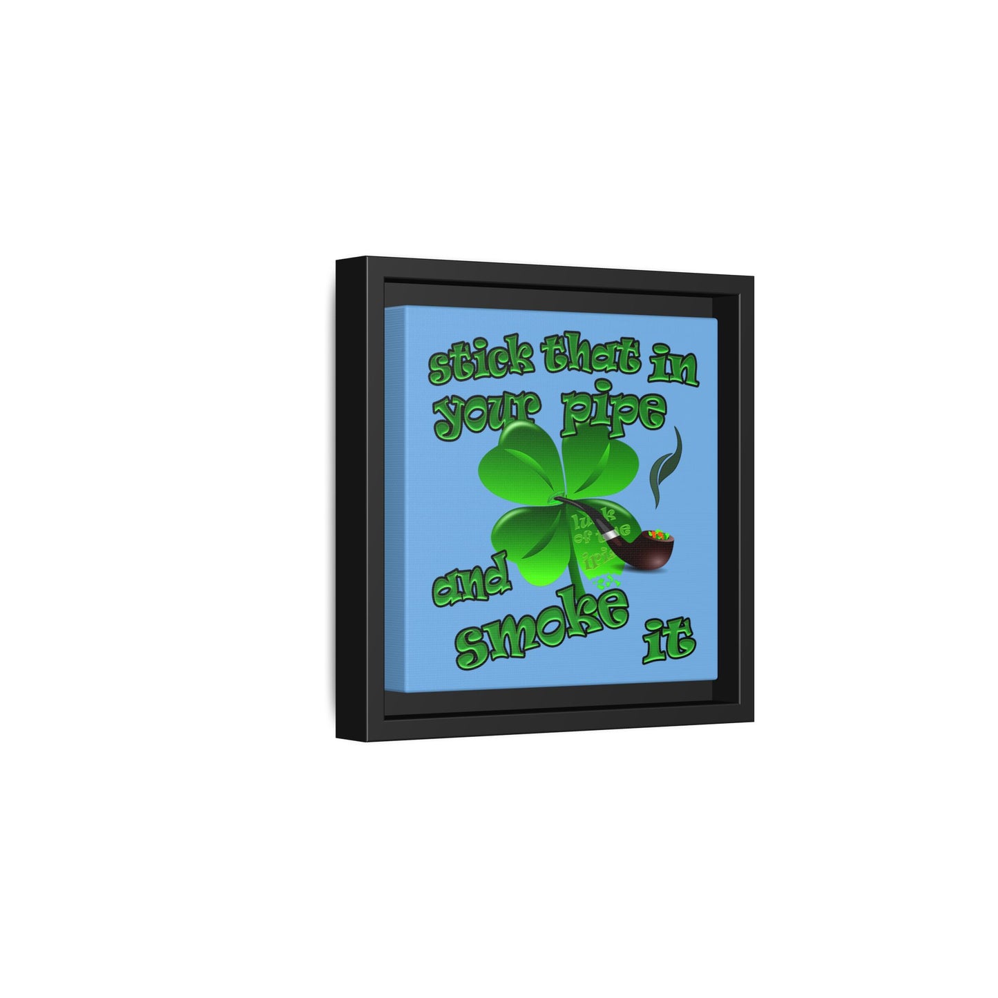 stick that in your pipe and smoke it - framed canvas art (light blue)