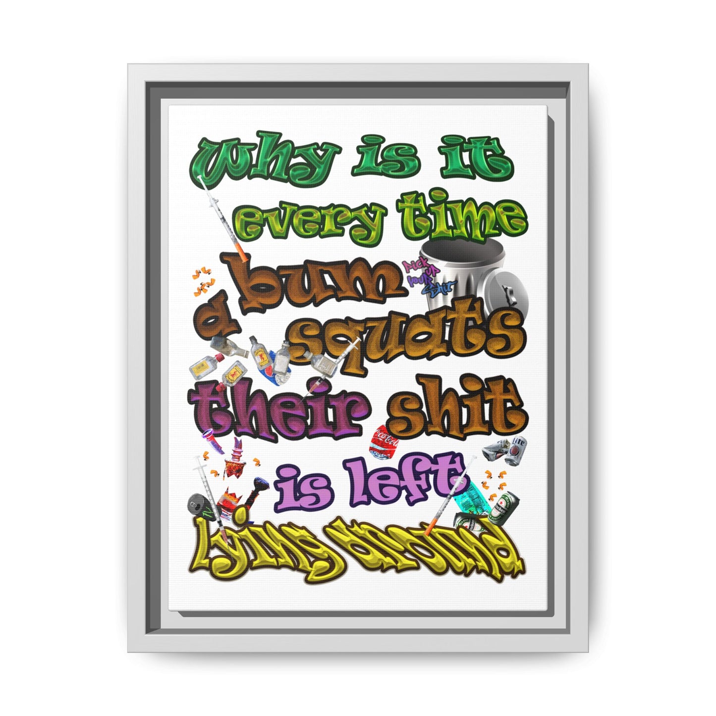 the bum's shit - framed canvas art (white)