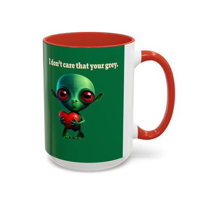 I don't care that your grey - Accent Mug (dark green)