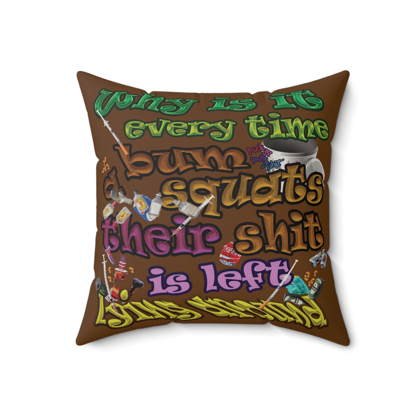 the bum's shit - Faux Suede Square Pillow - (brown)