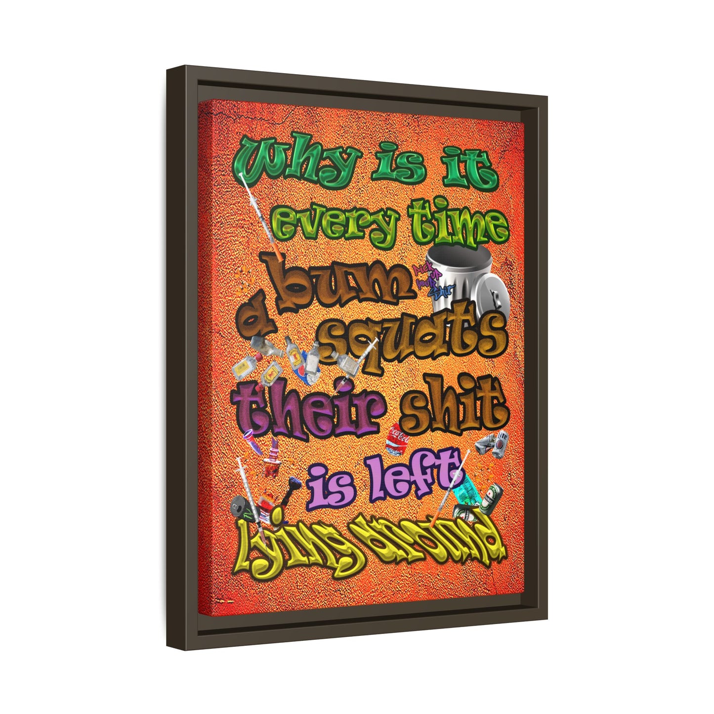 the bum's shit - framed canvas art (burnt orange)