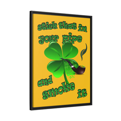stick that in your pipe and smoke it - framed canvas art (yellow)