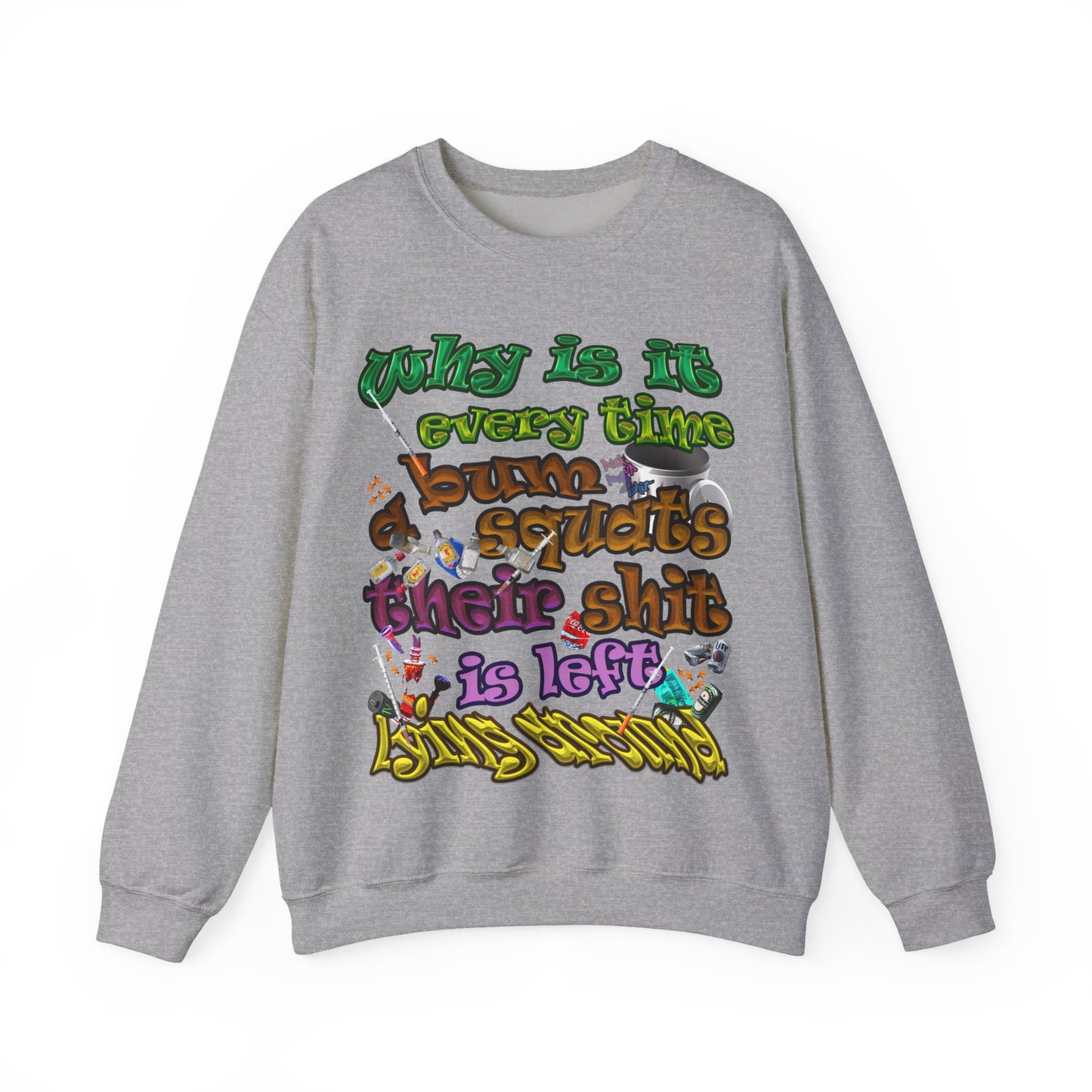 the bum's shit - Unisex Heavy Blend™ Crewneck Sweatshirt