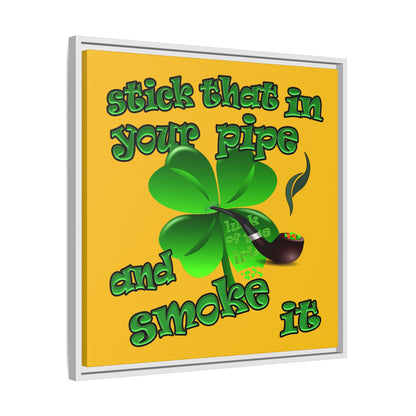 stick that in your pipe and smoke it - framed canvas art (yellow)