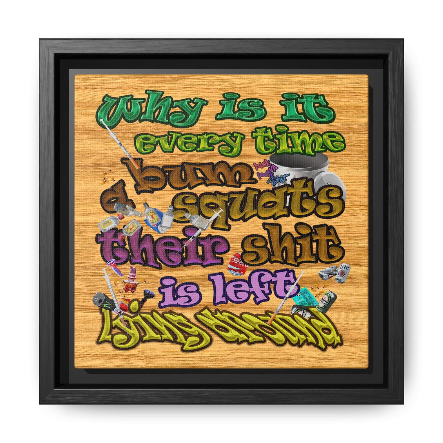 the bum's shit - framed canvas art (butterscotch wood finish)