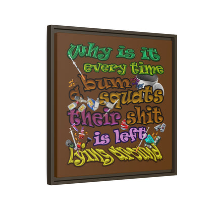 the bum's shit - framed canvas art (brown)