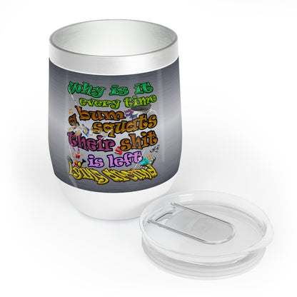 the bum's shit - Chill Wine Tumbler (brushed nickel)
