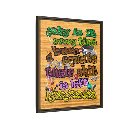 the bum's shit - framed canvas art (butterscotch wood finish)