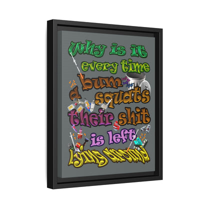 the bum's shit - framed canvas art (dark grey)
