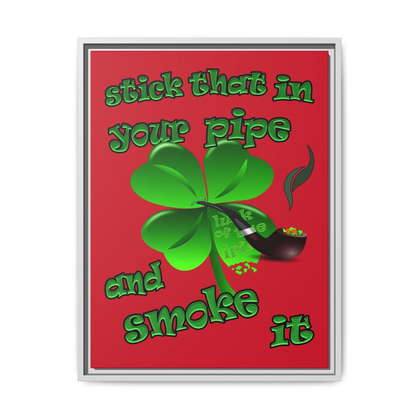 stick that in your pipe and smoke it - framed canvas art (dark red)