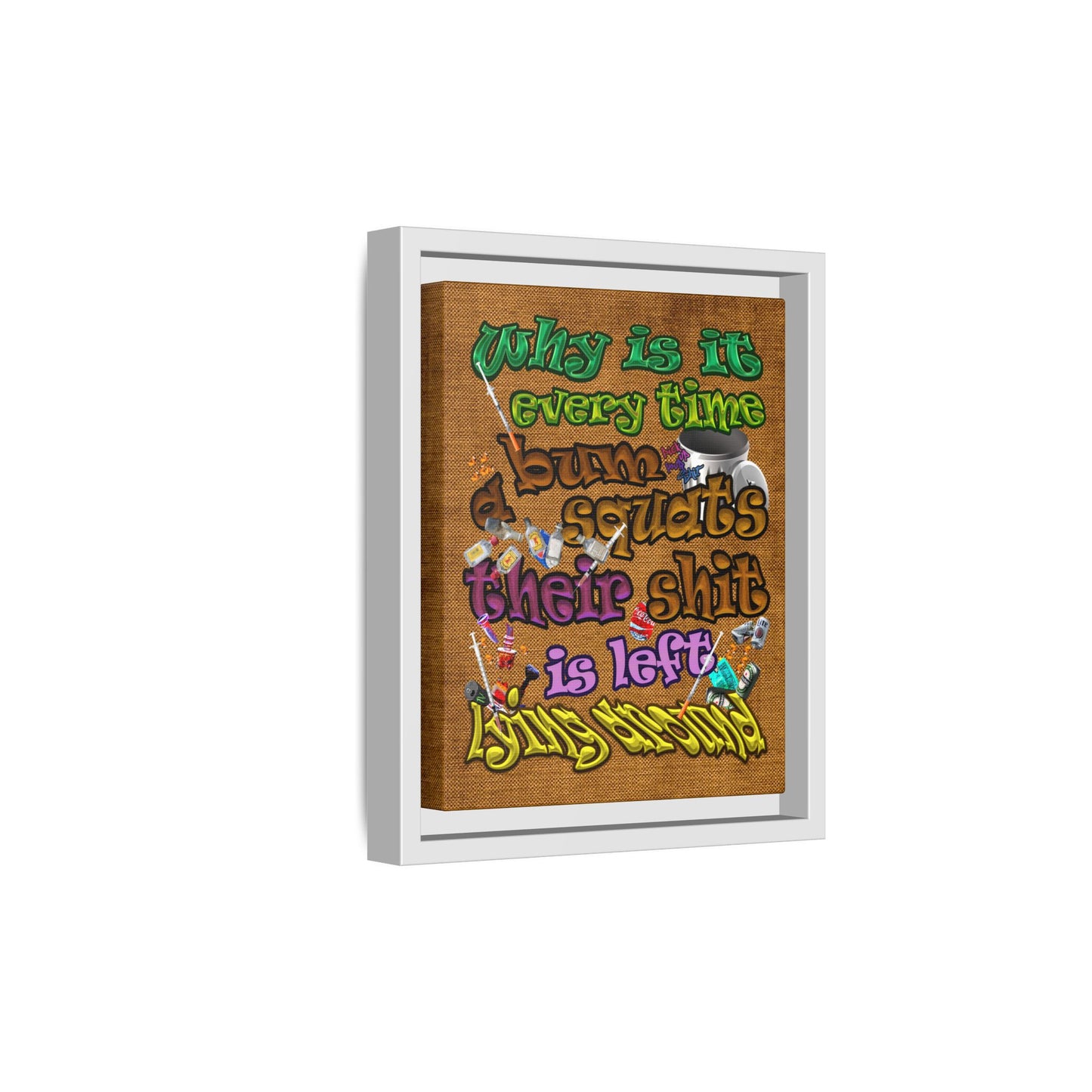the bum's shit - framed canvas art (brown papyrus)
