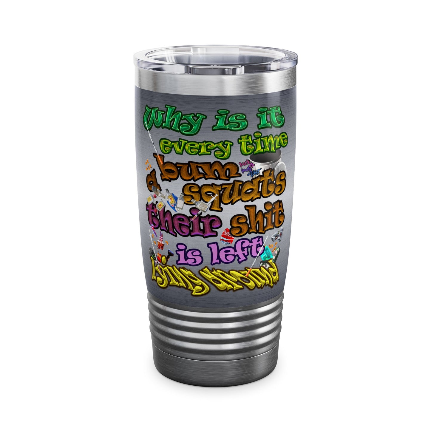 the bum's shit - Ringneck Tumbler, 20oz (brushed nickel)